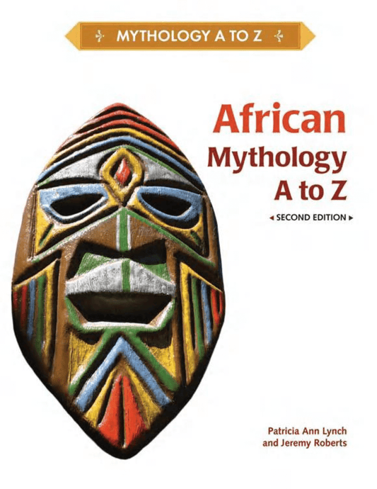 African Mythology A to Z (2nd Edition) 2010 PDF - Download Delight
