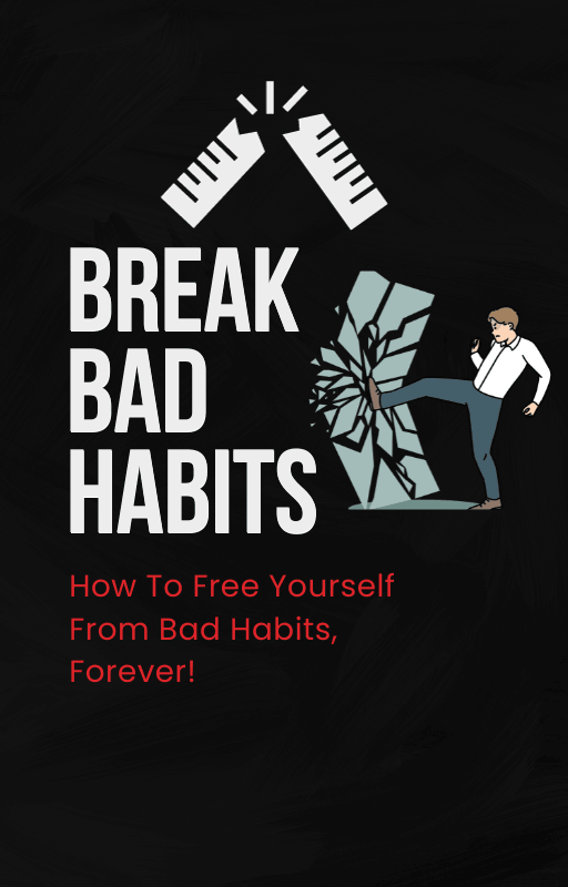 How to Break Bad Habits Forever ebook - Download Delight
