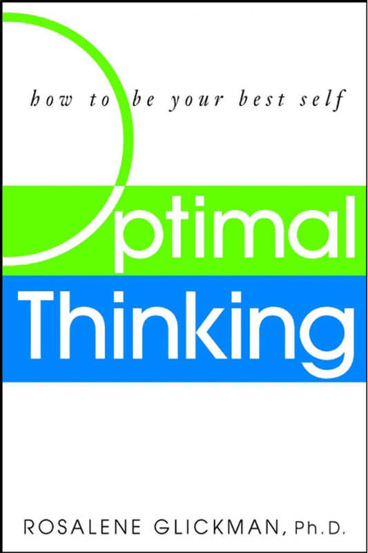 Optimal Thinking How to be Your Best Self PDF ebook by Rosalene Glickman, Ph. D. - Download Delight