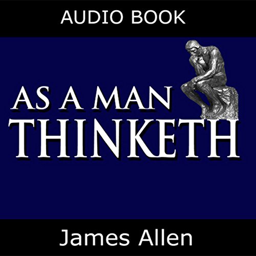 As A Man Thinketh Audiobook by James Allen - Download Delight