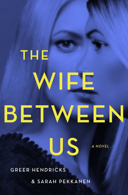 The Wife Between Us by Greer Hendricks - Download Delight